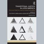 Transitional Justice in Latin America: The Uneven Road from Impunity towards Accountability