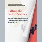 Lifting the veil of secrecy: Perspectives on international taxation and capital flight from Africa