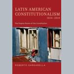 Latin American Constitutionalism (1810-2010): The Engine Room of the Constitution