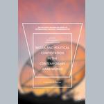 Media and Political Contestation in the Contemporary Arab World