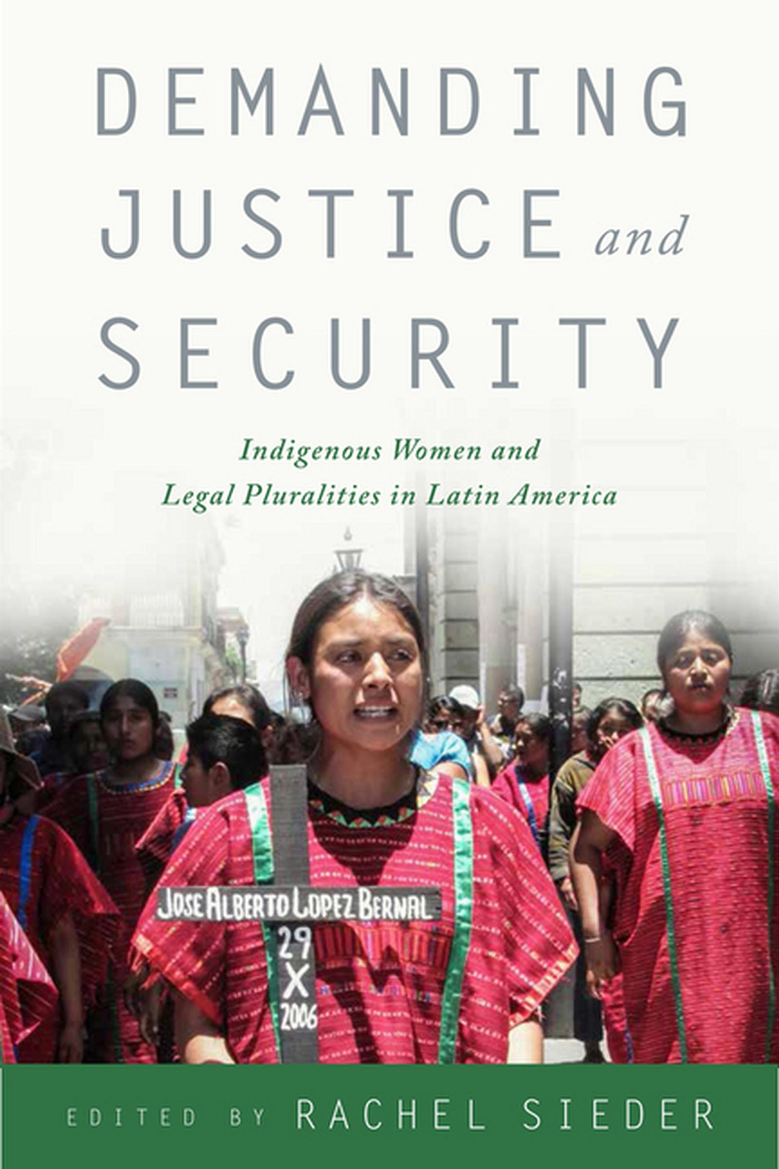 Demanding justice and security: Indigenous women and legal pluralities ...